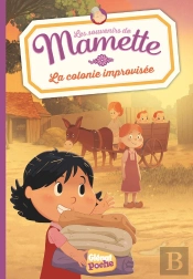 Les Souvenirs De Mamette Tome 5 : La Colonie Improvisée