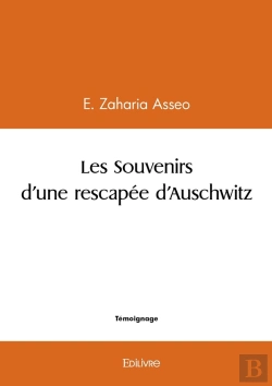Bertrand.pt - Les Souvenirs D'Une Rescapée D'Auschwitz
