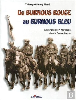 Bertrand.pt - Les Spahis Du 1er Marocains Dans La Grande Guerre