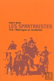 Les Spartakistes : 1918 : L'Allemagne En Révolution