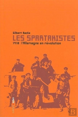 Bertrand.pt - Les Spartakistes : 1918 : L'Allemagne En Révolution