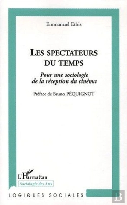 Bertrand.pt - Les Spectateurs Du Temps ; Pour Une Sociologie De La Réception Du Cinéma