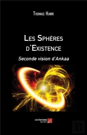 Les Sphères D'Existence ; Seconde Vision D'Ankaa