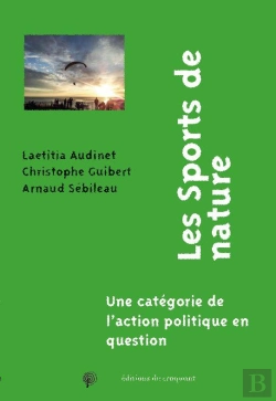 Bertrand.pt - Les Sports De Nature ; Une Catégorie De L'Action Politique