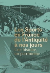 Les Sports En France De L'Antiquité À Nos Jours : Une Histoire, Un Patrimoine
