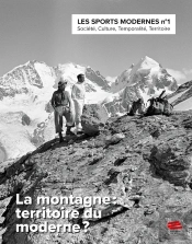 Les Sports Modernes - Numero 1 / 2023. La Montagne : Territoire Du Mo Derne ?