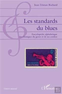 Bertrand.pt - Les Standards Du Blues , Encyclopédie Alphabétique Des Classiques Du Genre Et De Ses Confins