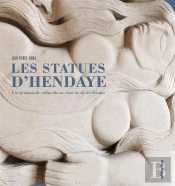 Les Statues D'Hendaye ; Une Promenade Culturelle Avec Les Enchanteurs De La Cité Banque