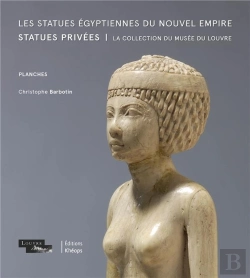 Bertrand.pt - Les Statues Égyptiennes Du Nouvel Empire. Statues Privées : La Collection Du Musée Du Louvre
