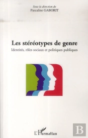 Les Stéréotypes De Genre ; Identités, Rôles, Sociaux Et Politiques Publiques