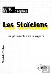 Les Stoïciens ; Une Philosophie De L'Exigence