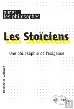 Bertrand.pt - Les Stoïciens. Une Philosophie De L'Exigence