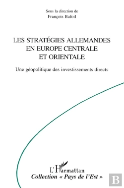 Bertrand.pt - Les Strategies Allemandes En Europe Centrale Et Orientale : Une Géopolitique Des Investissements Directs