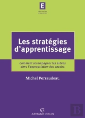 Les Stratégies D'Apprentissage : Comment Accompagner Les Élèves Dans L'Appropriation Des Savoirs