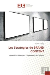 Les Strategies De Brand Content - Quand Les Marques Deviennent Des Media