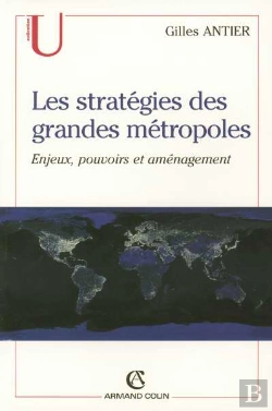 Bertrand.pt - Les Strategies Des Grandes Metropoles, Enjeux, Pouvoirs Et Amenagement