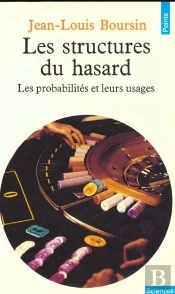 Les Structures Du Hasard. Les Probabilites Et Leurs Usages