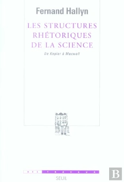 Bertrand.pt - Les Structures Rhetoriques De La Science. De Kepler A Maxwell