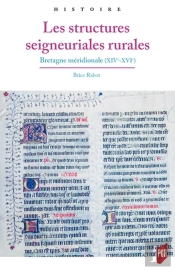 Les Structures Seigneuriales Rurales ; Bretagne Méridionale (Xive-Xvie)