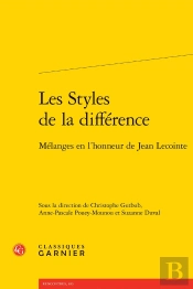 Les Styles De La Différence : Mélanges En L'Honneur De Jean Lecointe