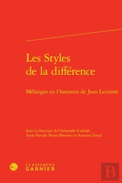 Les Styles De La Différence : Mélanges En L'Honneur De Jean Lecointe