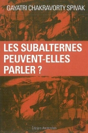 Les Subalternes Peuvent-Elles Parler ?