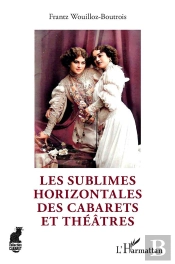 Les Sublimes Horizontales Des Cabarets Et Théâtres