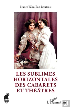 Bertrand.pt - Les Sublimes Horizontales Des Cabarets Et Théâtres