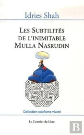 Les Subtilités De L'Inimitable Mulla Nasrudin