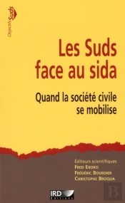 Les Suds Face Au Sida ; Quand La Société Civile Se Mobilise