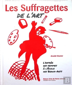 Bertrand.pt - Les Suffragettes De L'Art : L'Entrée Des Femmes À L'Ecole Des Beaux-Arts