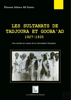 Bertrand.pt - Les Sultanats De Tadjoura Et Gooba'Ad 1927-1935 ; Une Remise En Cause De La Colonisation Française