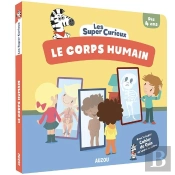 Les Super-Curieux : Le Corps Humain