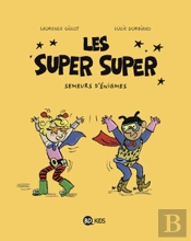 Les Super-Super T.1 ; Semeurs D'Énigmes