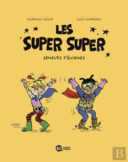 Bertrand.pt - Les Super-Super T.1 ; Semeurs D'Énigmes