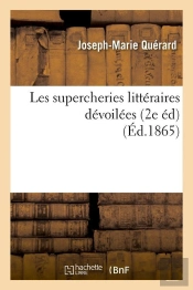 Les Supercheries Devoilees 2e Edition Edition 1865