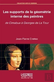 Les Supports De La Géométrie Interne Des Peintres ; De Cimabue À Georges De La Tour