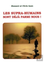 Les Supra-Humains Sont Déjà Parmi Nous !