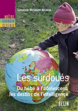 Bertrand.pt - Les Surdoués ; Du Bébé À L'Adolescent, Les Destins De L'Intelligence