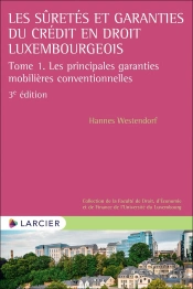 Les Sûretés Et Garanties Du Crédit En Droit Luxembourgeois Tome 1 (3e Édition)
