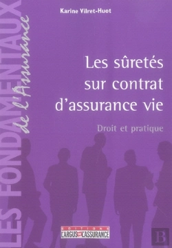 Bertrand.pt - Les Sûretés Sur Contrat D'Assurance Vie ; Droit Et Pratique