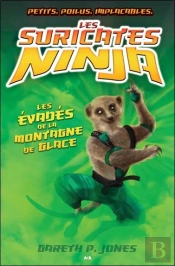 Les Suricates Ninja - T3 : Les Evades De La Montagne De Glace