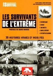 Les Survivants De L'Extrême : 30 Histoires Vraies Et Insolites