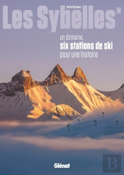 Les Sybelles : Un Domaine, Six Stations De Ski Pour Une Histoire