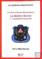 Les Symboles Maçonniques : Le Maître Secret : Le Symbolisme Du Grade