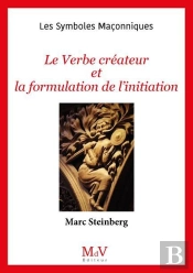 Les Symboles Maçonniques : Le Verbe Créateur Et La Formulation De L'Initiation