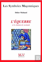 Les Symboles Maçonniques : L'Équerre Et Le Chemin De Rectitude
