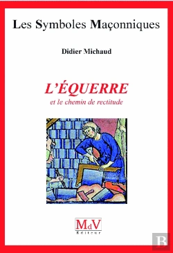 Bertrand.pt - Les Symboles Maçonniques : L'Équerre Et Le Chemin De Rectitude