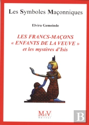 Les Symboles Maçonniques : Les Francs-Maçons Enfants De La Veuve