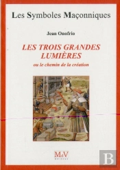 Les Symboles Maçonniques : Les Trois Grandes Lumières